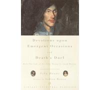 John Donne Devotions Upon Emergent Occasions and Death's Duel (Tascabile)