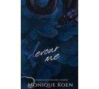 Devour Me: A Forbidden Desires Novel