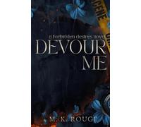 Devour Me: A Forbidden Desires Novel