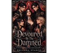 Devoured By The Damned: A Dark Vampire Reverse Harem Romance
