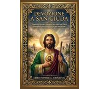 DEVOZIONE A SAN GIUDA: La novena cattolica completa di 9 giorni per cause impossibili, aiuti finanziari, lavoro, guarigione, riconciliazione familiare e preghiere quotidiane