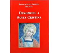Devozione a Santa Cristina. Vergine e Martire di Bolsena