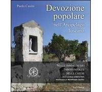 Devozione popolare nell'arcipelago toscano nelle immagini dei tabernacoli e delle chiese. Ediz. illustrata