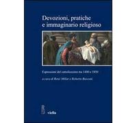 Devozioni, pratiche e immaginario religioso. Espressioni del cattolicesimo tra 1400 e 1850. Storici cileni e italiani a confronto