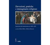 Devozioni, pratiche e immaginario religioso. Espressioni del cattolicesimo tra 1400 e 1850. Storici cileni e italiani a confronto