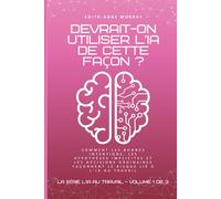 Devrait-on utiliser l’IA de cette façon ?: Comment les bonnes intentions, les hypothèses implicites et les décisions ordinaires façonnent-elles le risque lié à l’IA au travail