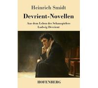 Devrient-Novellen: Aus dem Leben des Schauspielers Ludwig Devrient