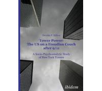 Devrim F Kilicer Tower Power: The US on a Freudian Couch after 9/11 (Tascabile)