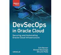 Devsecops in Oracle Cloud: Securing and Automating Oracle Cloud Infrastructure
