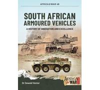 South African Armoured Fighting Vehicles: A History of Innovation and Excellence, 1960-2020
