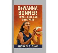 DeWanna Bonner: Grace, Grit, and Greatness