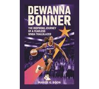 DeWanna Bonner: The Inspiring Journey Of A Fearless WNBA Trailblazer