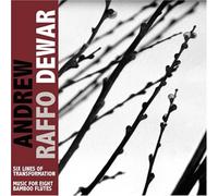 Dewar, Andrew Raffo - Six Lines Of Transformation/Music For Eight Bamboo