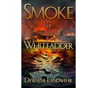 Dewayne Landwehr Smoke on the Whiteadder (Tascabile) From Peasant to Patriot