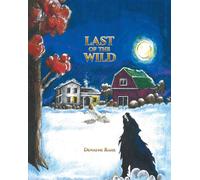 Dewayne Rahe Last of the Wild (Copertina rigida) Oak Tree Farm