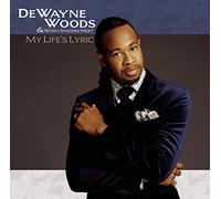 Dewayne Woods - My Lifes Lyric