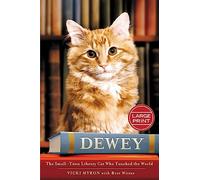 Dewey: The Small-Town Library Cat Who Touched the World