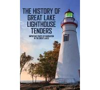 Dewey Mendez The History Of Great Lake Lighthouse Tenders (Tascabile)