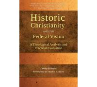 Dewey Roberts Historic Christianity and the Federal Vision (Tascabile)