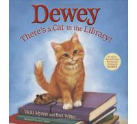 Dewey: There's a Cat in the Library!