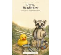 Dewey und das Rätsel der Wasserwege: Einmal um die Welt - Band 6