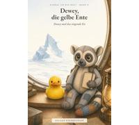 Dewey und das singende Eis: Einmal um die Welt - Band 9