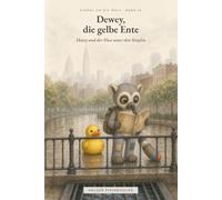 Dewey und der Fluss unter den Straßen: Einmal um die Welt - Band 16