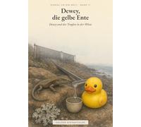 Dewey und der Tropfen in der Wüste: Einmal um die Welt - Band 11