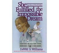 DeWitt S Williams She Fulfilled the Impossible Dream (Tascabile)