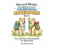 Dex and Windy's Animal Adventure Vol 2: Fun Activity & Coloring Book for Kids Ages 8-10