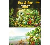 DEX & REX! 2 STORIES IN 1 - The Ultimate immersive t-rex world for kids aged 1-6: The best book for bedtime and all-day reading with attention grabbing illustrations