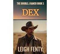 Dex: The Double J Ranch Book 1