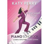 Dexter Artman Katy Perry Piano Sheet music, Iconic Hits for Piano Lo (Tascabile)