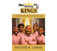 Dexter B Lamar The Raising of 4 Kings (Tascabile)
