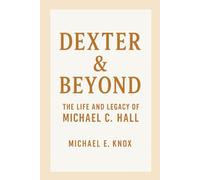 DEXTER & BEYOND: The Life and Legacy of Michael C. Hall