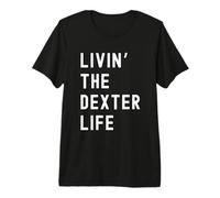 Dexter Che Vive la Vita di Dexter Nome Divertente Maglietta Premium