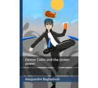 Dexter Collin and the stolen power