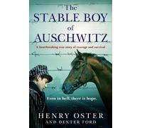 Dexter Ford Henry Oster The Stable Boy of Auschwitz (Tascabile)