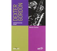 Dexter Gordon. Sophisticated giant. Ediz. italiana [Paperback] [Oct 10, 2019] Go
