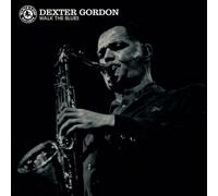Dexter Gordon Walk the Blues (Vinyl LP)