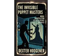 Dexter Hodgener The Invisible Puppet Masters (Tascabile)