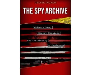 Dexter Ingram The Spy Archive (Tascabile)