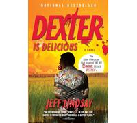 Jeff Lindsay Dexter Is Delicious (Tascabile) Dexter Series
