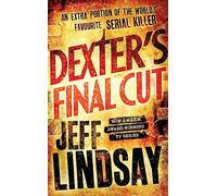 Dexter's Final Cut: Book Seven [Lingua inglese]: DEXTER NEW BLOOD, the major new TV thriller on Sky Atlantic (Book Seven)
