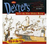 Dexters – Hip To The Tip: Live At The Orbit Room