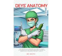 DEYS' ANATOMY: Mix esplosivo di emozioni alla Grey’s e risate alla Scrubs per una tragicomica real fiction sul mondo della chirurgia che non ti aspetti