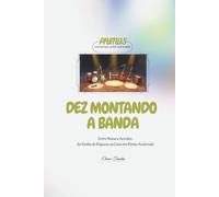Dez Montando a Banda: Entre Notas e Acordes: do Sonho de Riqueza ao Caos em Ritmo Acelerado