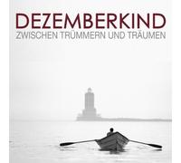 Dezemberkind - Zwischen Trümmern und Träumen