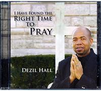 Dezil Hall - I Have Found the Right Time to