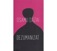 Dezumanizat - Osamu Dazai